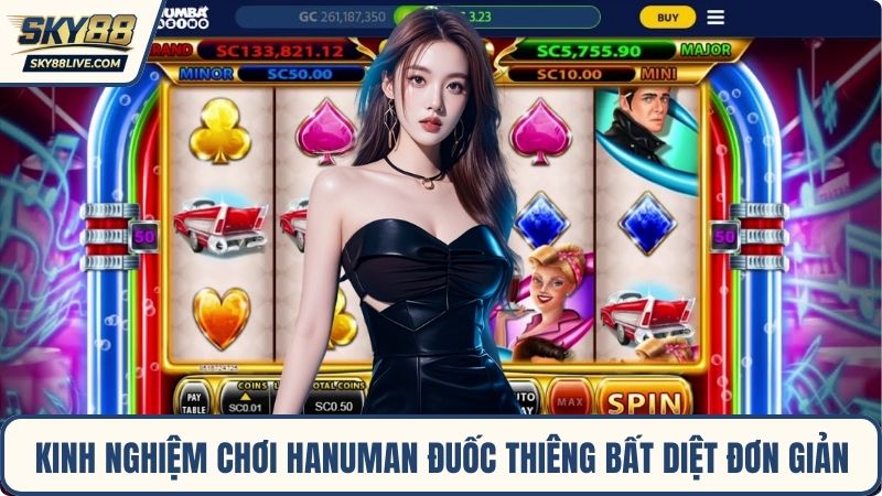 Kinh nghiệm chơi Hanuman Đuốc Thiêng Bất Diệt đơn giản