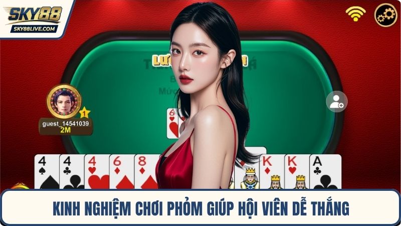 Kinh nghiệm chơi Phỏm giúp hội viên dễ thắng