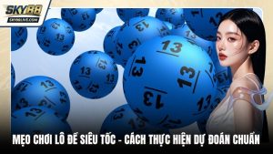 Mẹo chơi Lô Đề Siêu Tốc