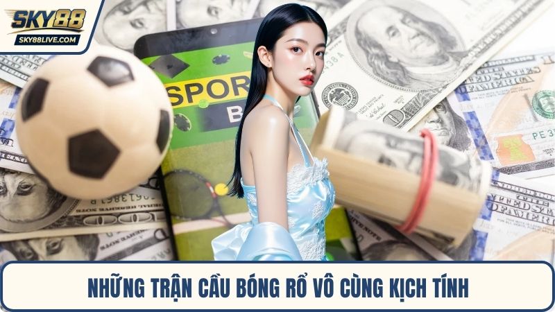 Những trận cầu bóng rổ vô cùng kịch tính